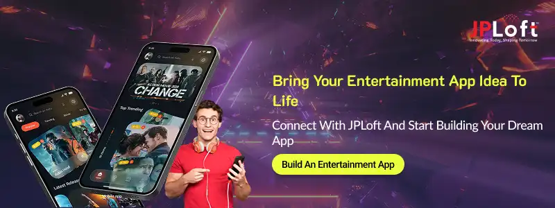Bring Your Entertainment App Idea To Life